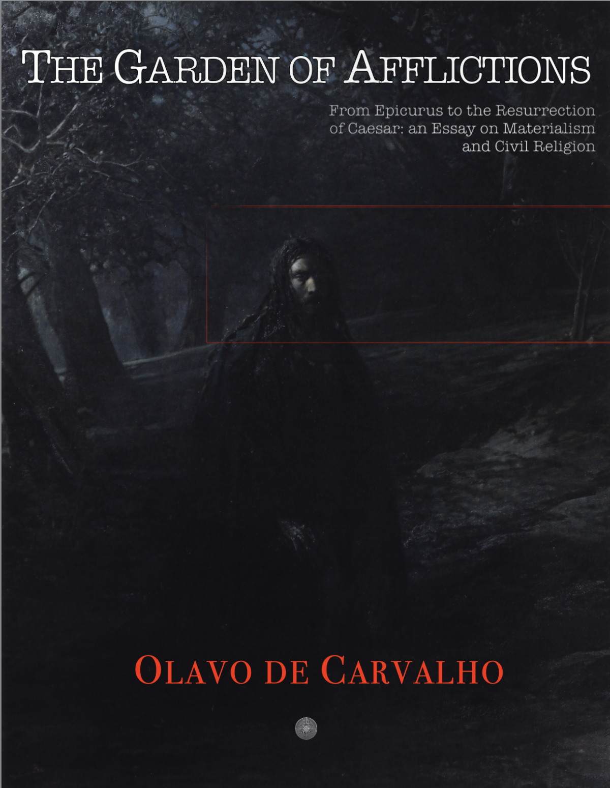 The Garden Of Afflictions 1st Olavo De Carvalho