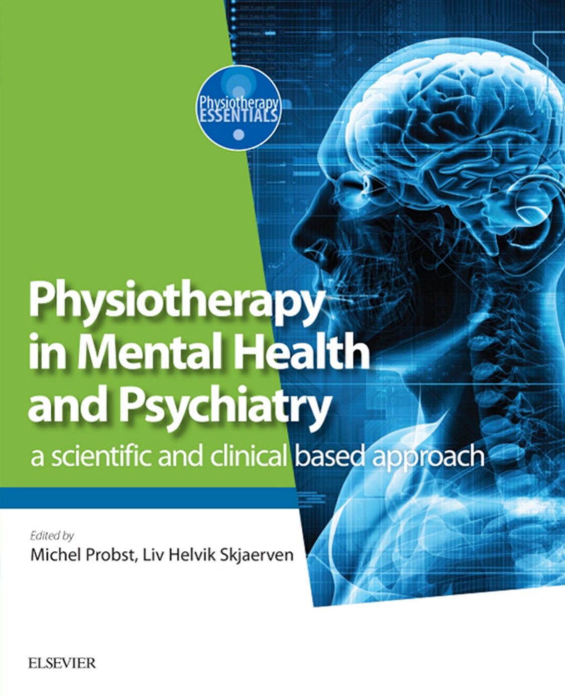Physiotherapy In Mental Health And Psychiatry A Scientific And Clinical Based Approach Michel Probst Liv Helvik Skjaerven