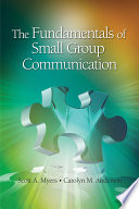 The Fundamentals Of Small Group Communication Scott A Myers Carolyn M Anderson