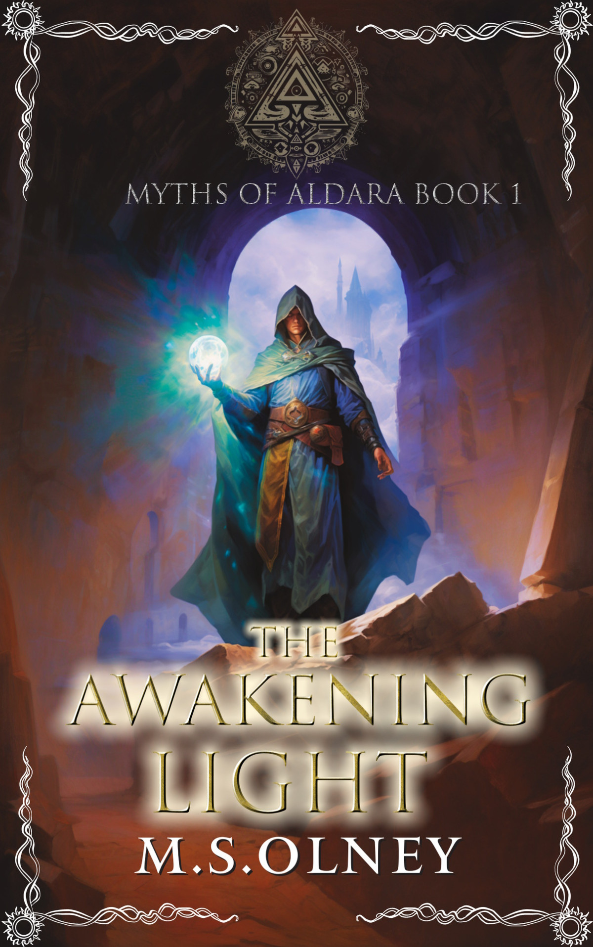 Myths Of Aldara The Awakening Light M S Olney