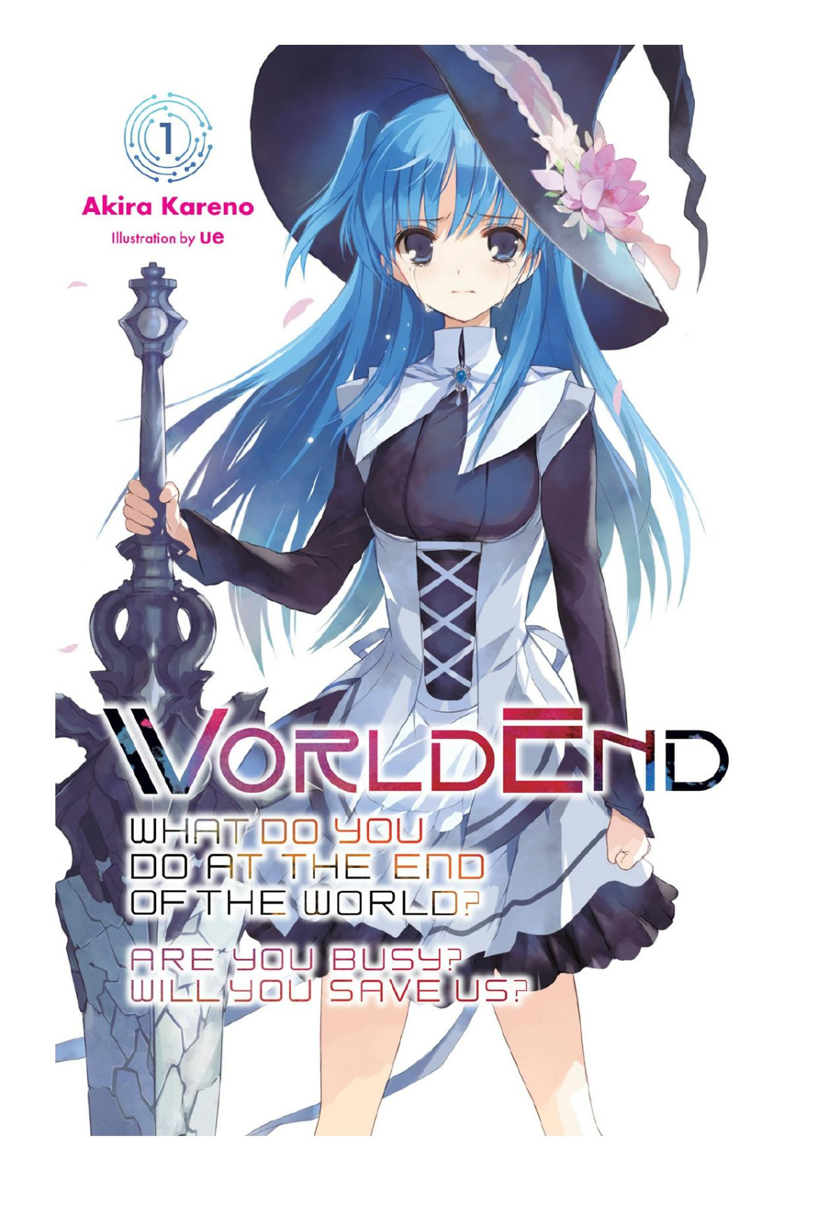 Worldend What Do You Do At The End Of The World Are You Busy Will You Save Us Vol 1 Akira Kareno Ue