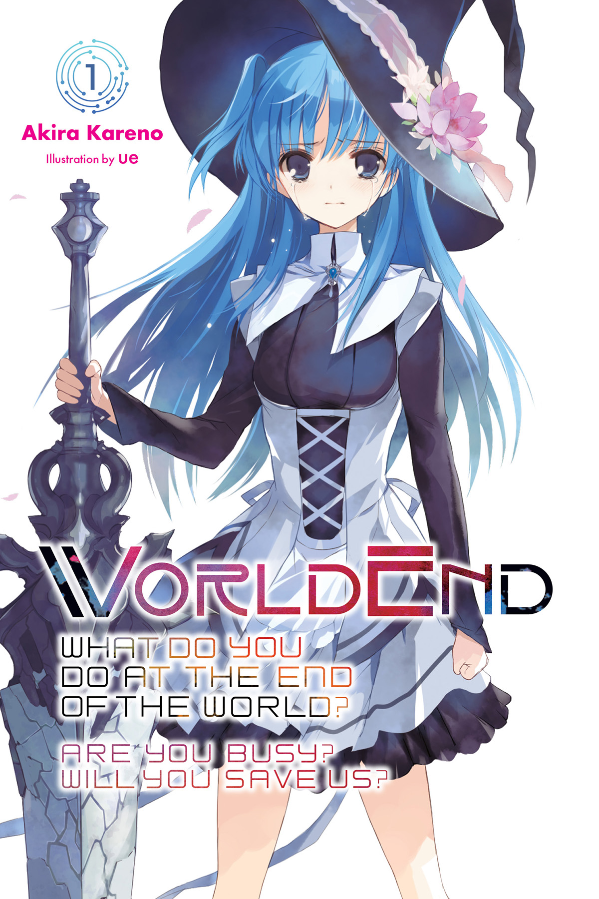 Worldend What Do You Do At The End Of The World Are You Busy Will You Save Us Vol 1 Akira Kareno And Ue