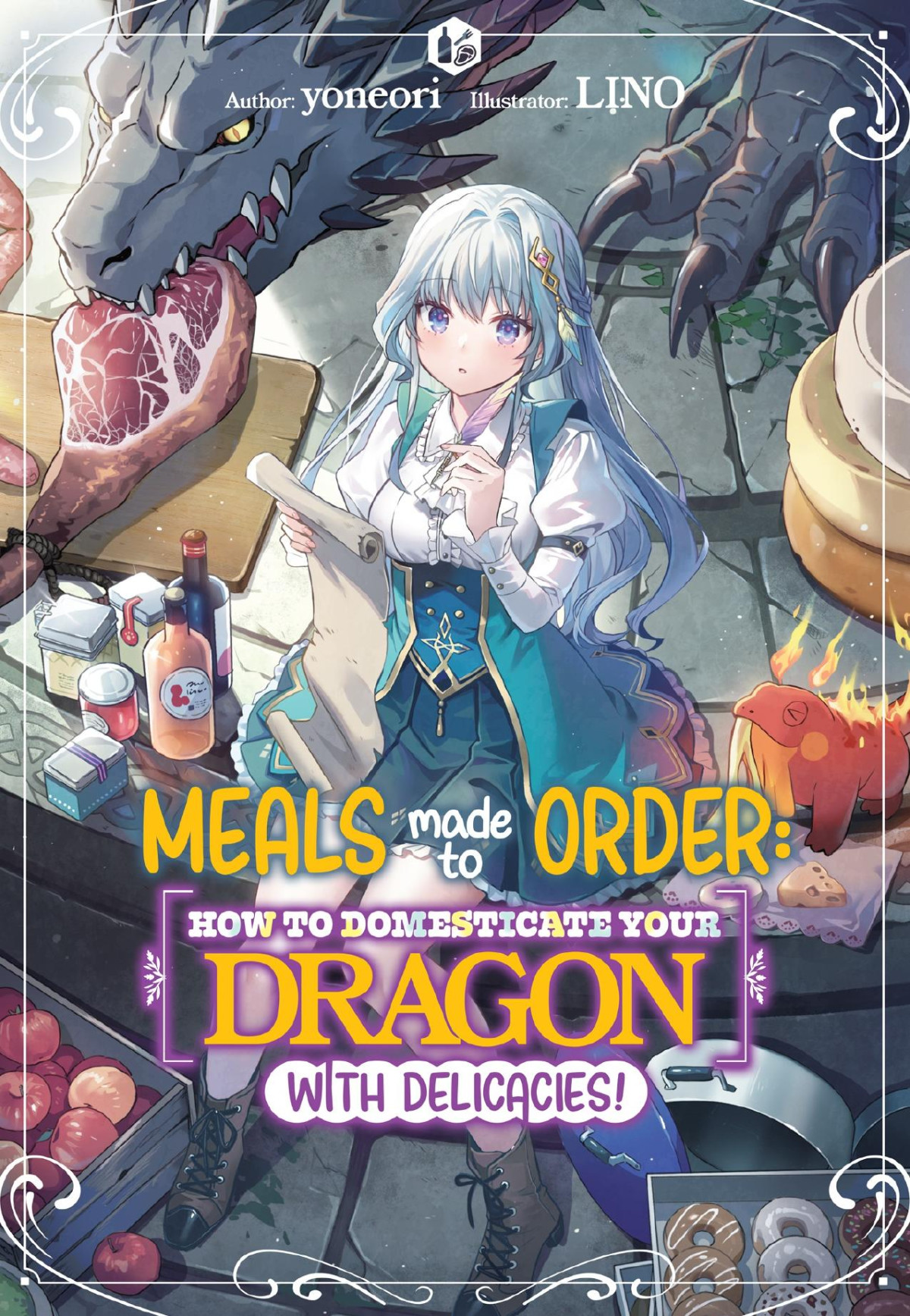 Meals Made To Order How To Domesticate Your Dragon With Delicacies Yoneori