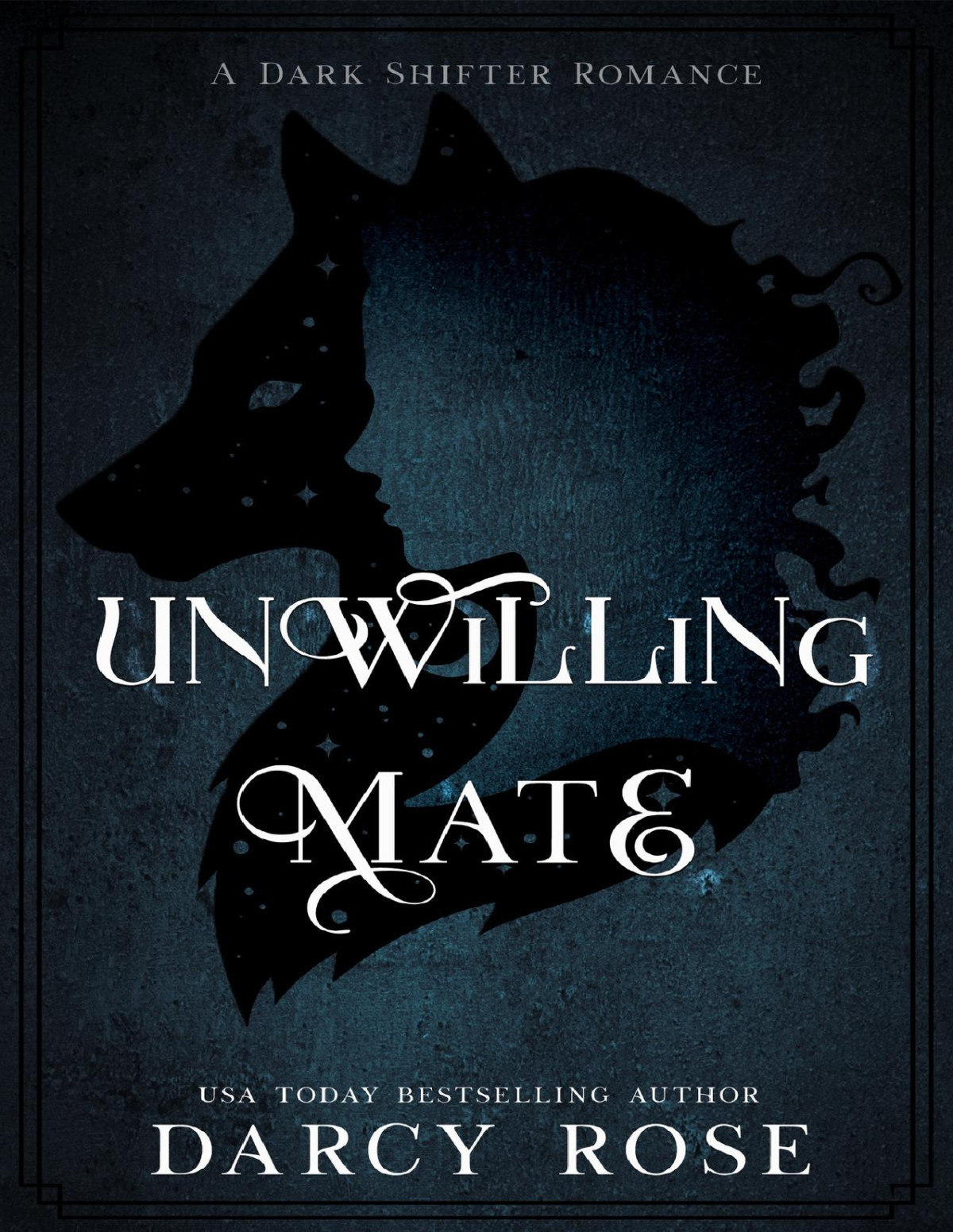 Unwilling Mate A Dark Fated Mate Shifter Romance Darcy Rose