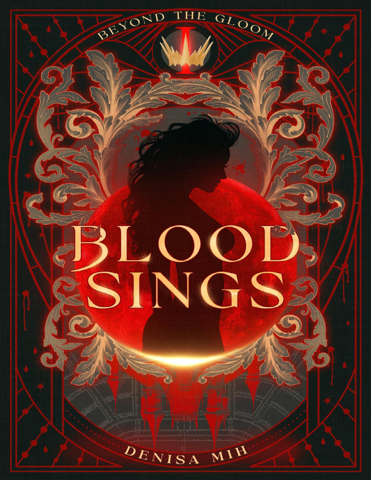 Blood Sings Beyond The Gloom Book 1 Denisa Mih
