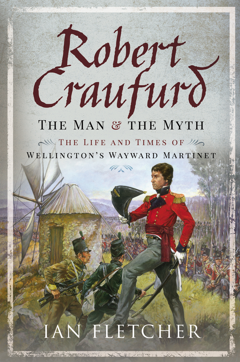Robert Craufurd The Man And The Myth Ian Fletcher