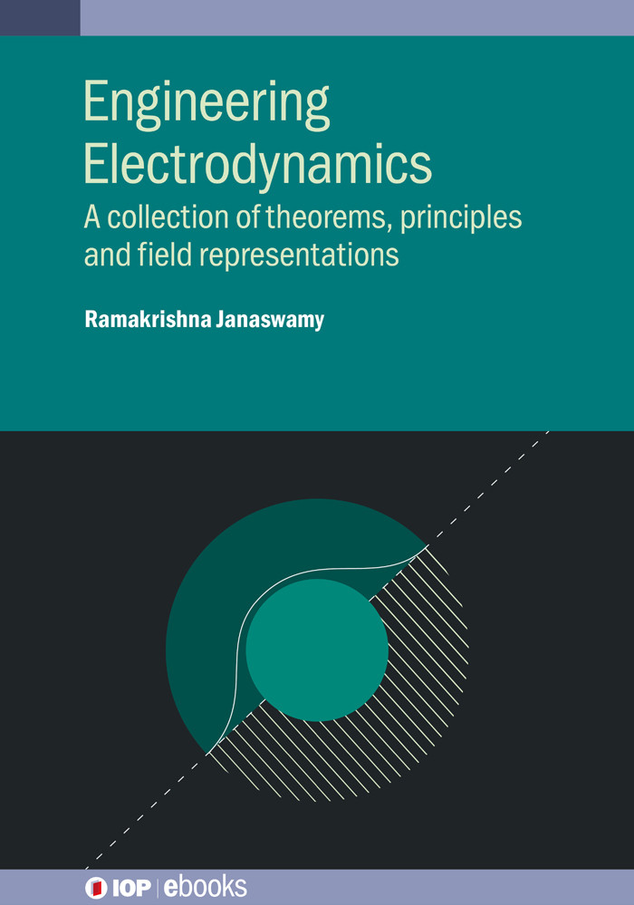 Engineering Electrodynamics A Collection Of Theorems Principles And Field Representations Ramakrishna Janaswamy