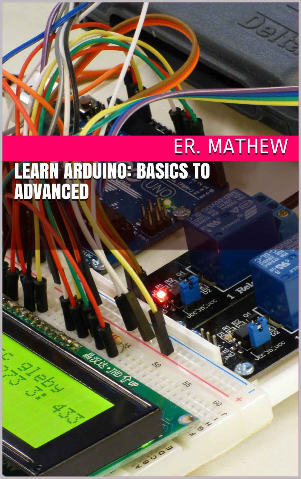 Learn Arduino Basics To Advanced Mathew Er