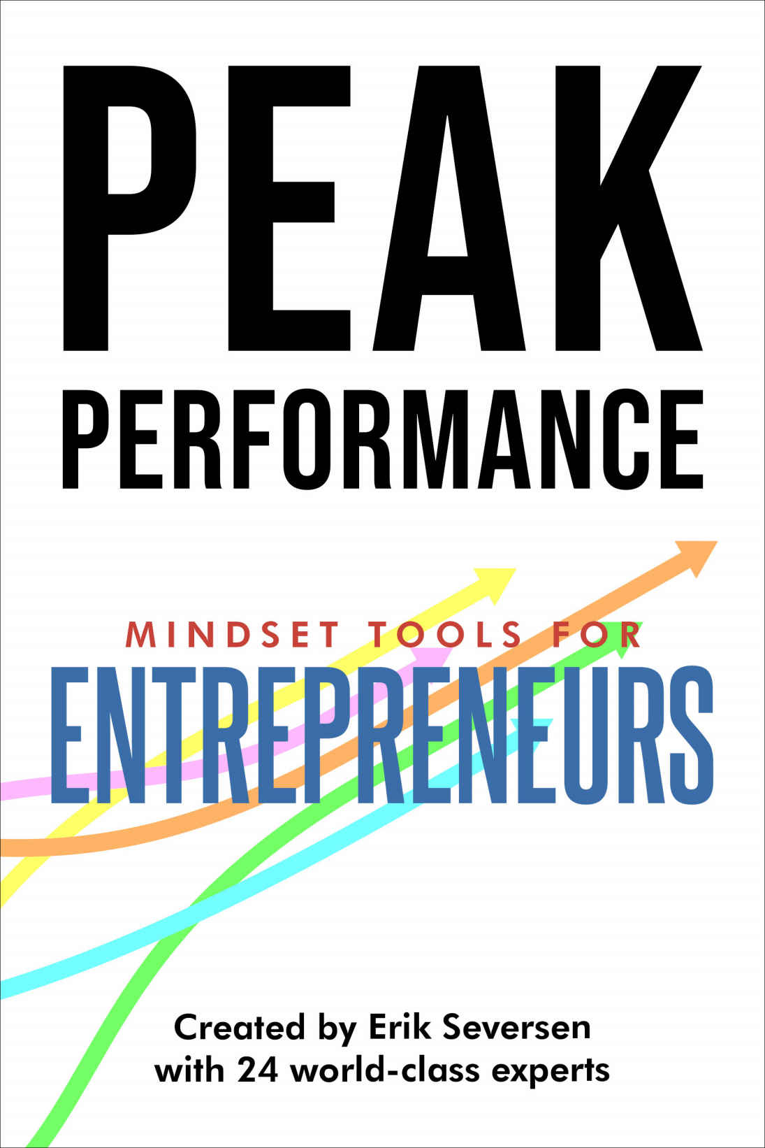 Peak Performance Mindset Tools For Entrepreneurs Seversen Erik Alfred