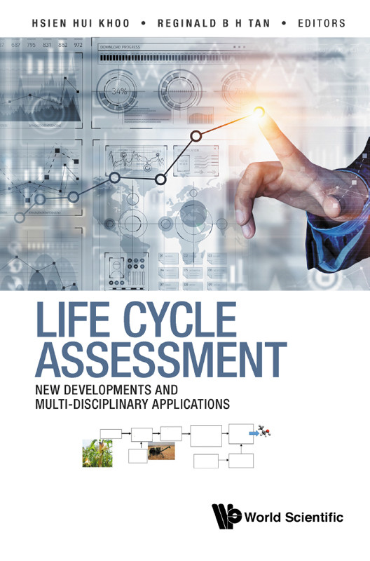 Life Cycle Assessment New Developments And Multidisciplinary Applications Khoo