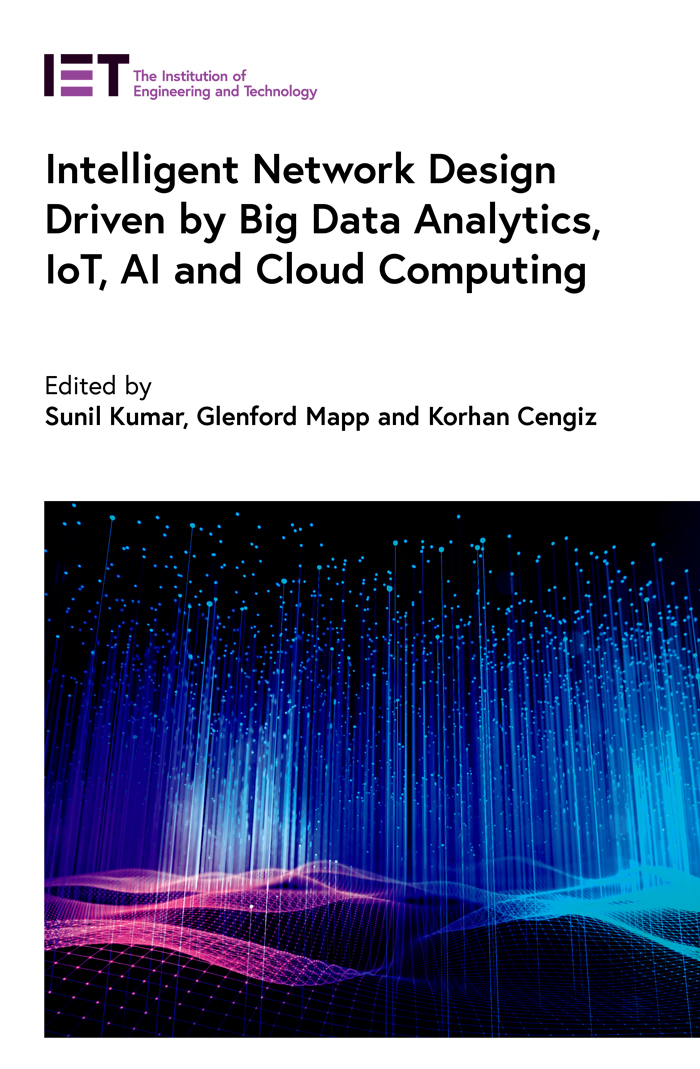 Intelligent Network Design Driven By Big Data Analytics Iot Ai And Cloud Computing Kumar