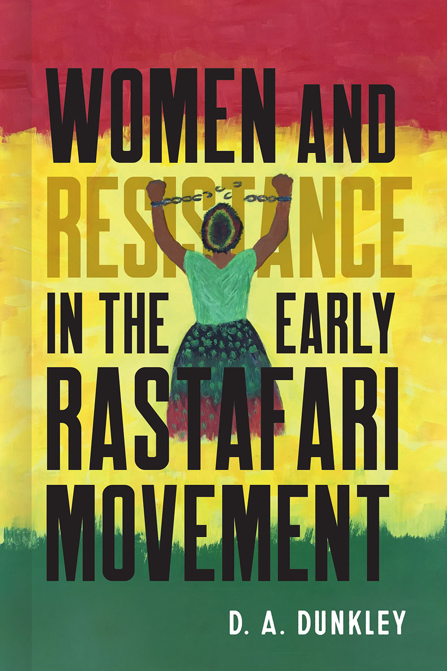 Women And Resistance In The Early Rastafari Movement Daive Dunkley
