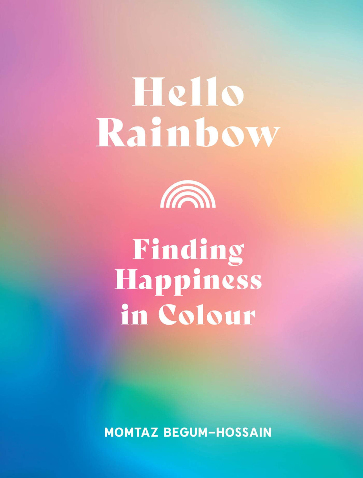 Hello Rainbow Momtaz Begumhossain