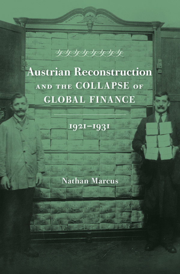 Austrian Reconstruction And The Collapse Of Global Finance 19211931 Nathan Marcus