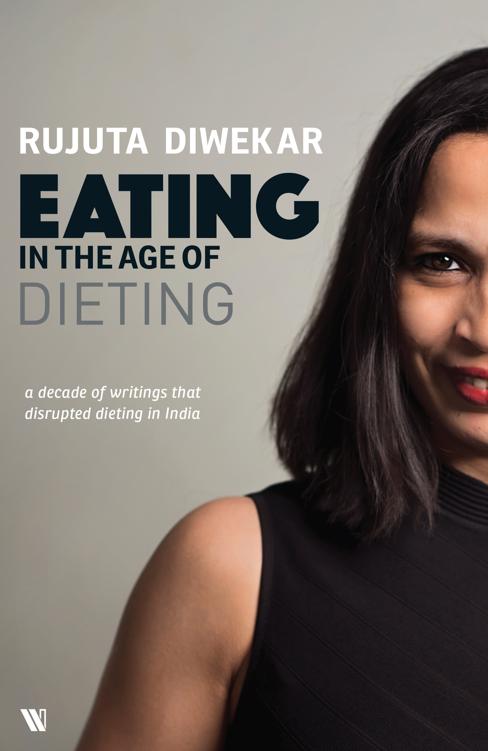 Eating In The Age Of Dieting Rujuta Diwekar