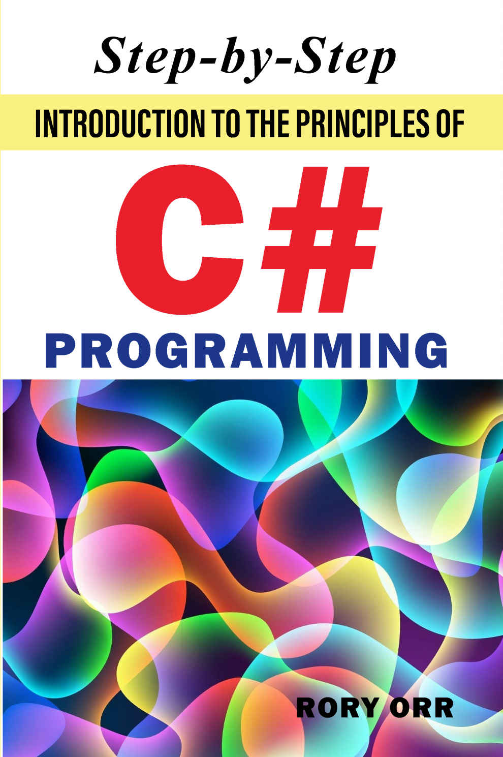 Stepbystep Introduction To The Principles Of C Programming Orr
