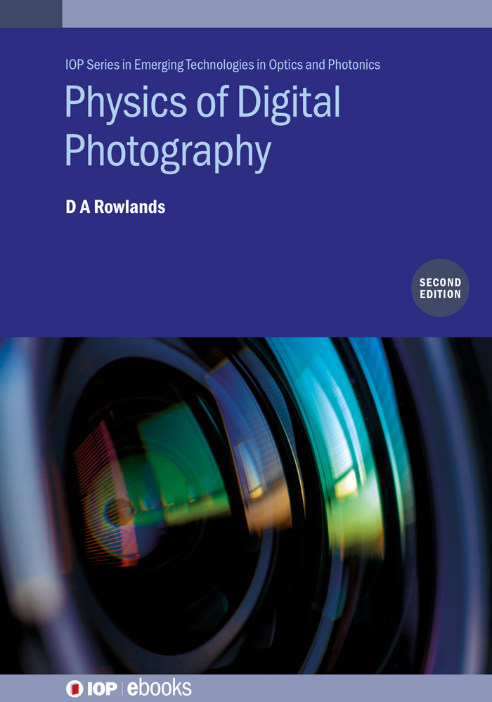Physics Of Digital Photography Second Edition D A Rowlands