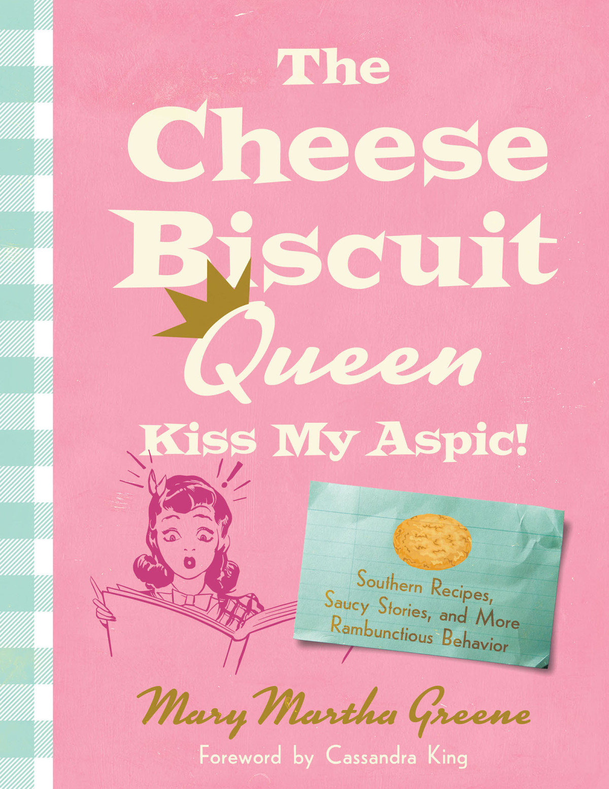 The Cheese Biscuit Queen Kiss My Aspic Mary Martha Greene Cassandra King