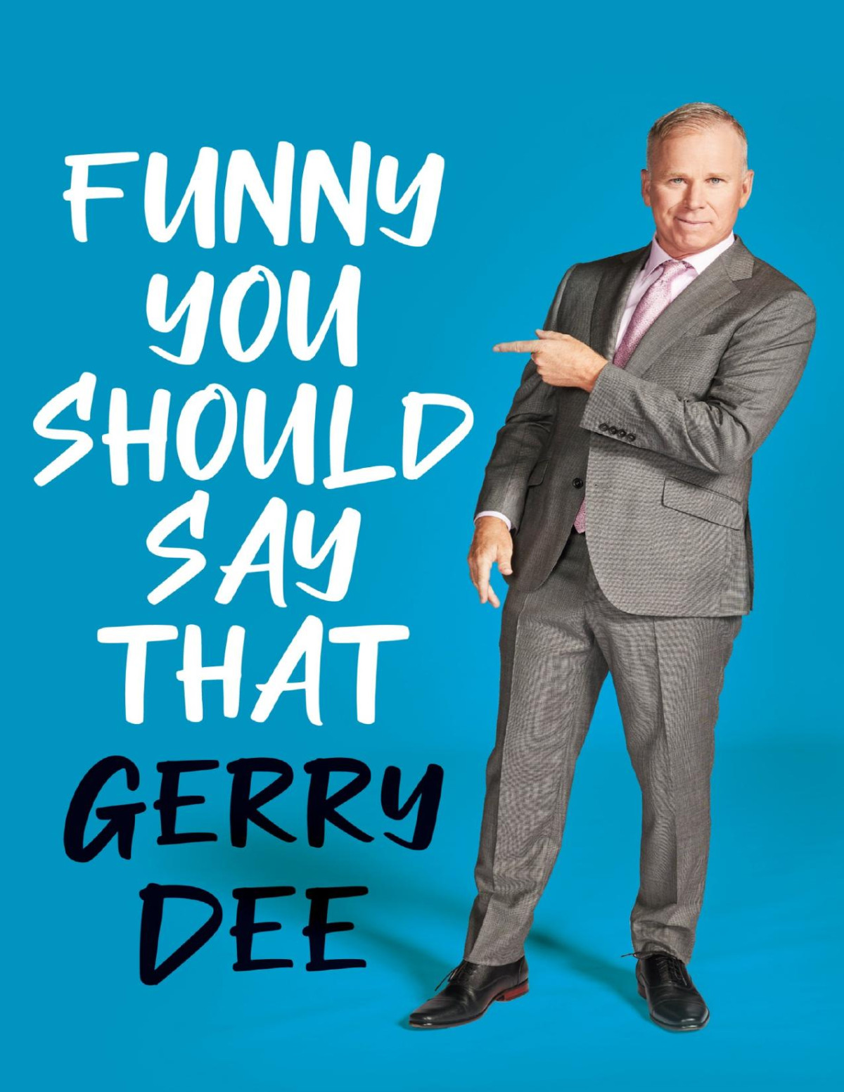 Funny You Should Say That Gerry Dee