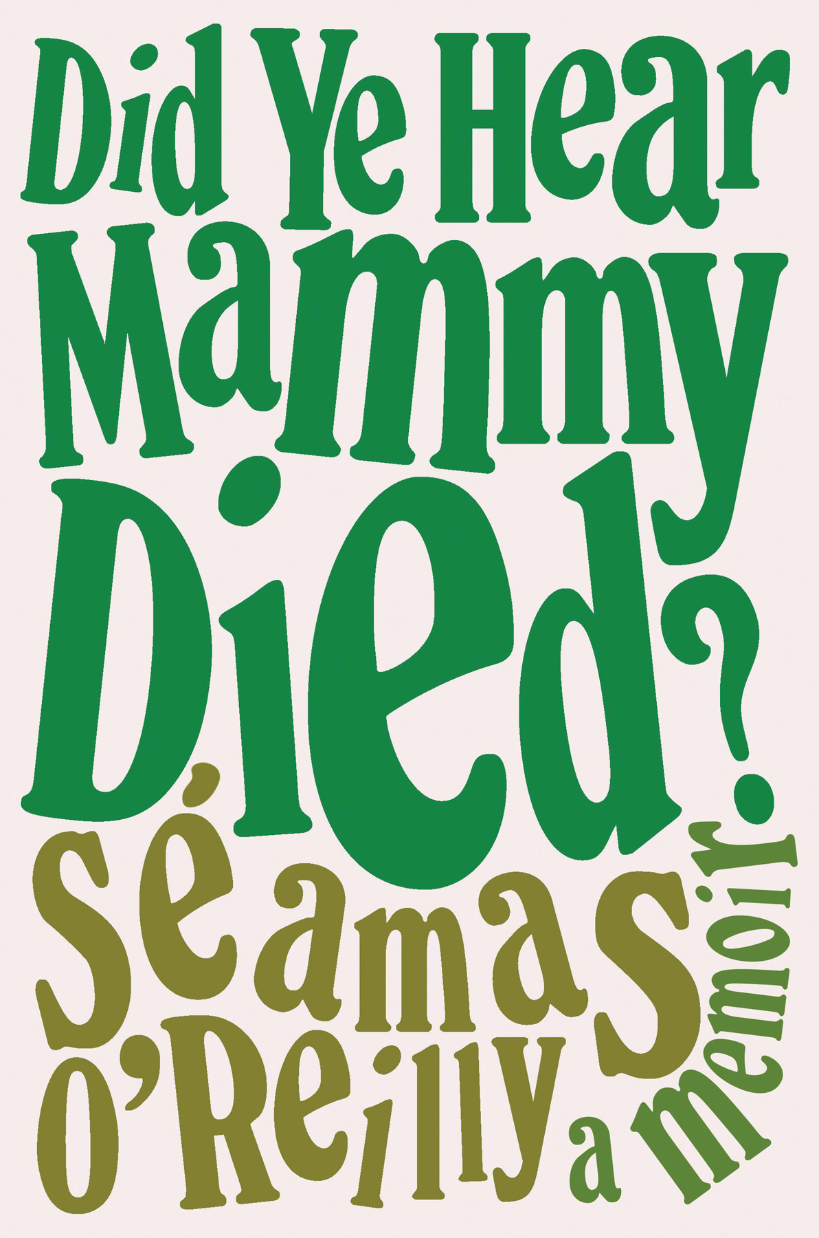Did Ye Hear Mammy Died Samas Oreilly