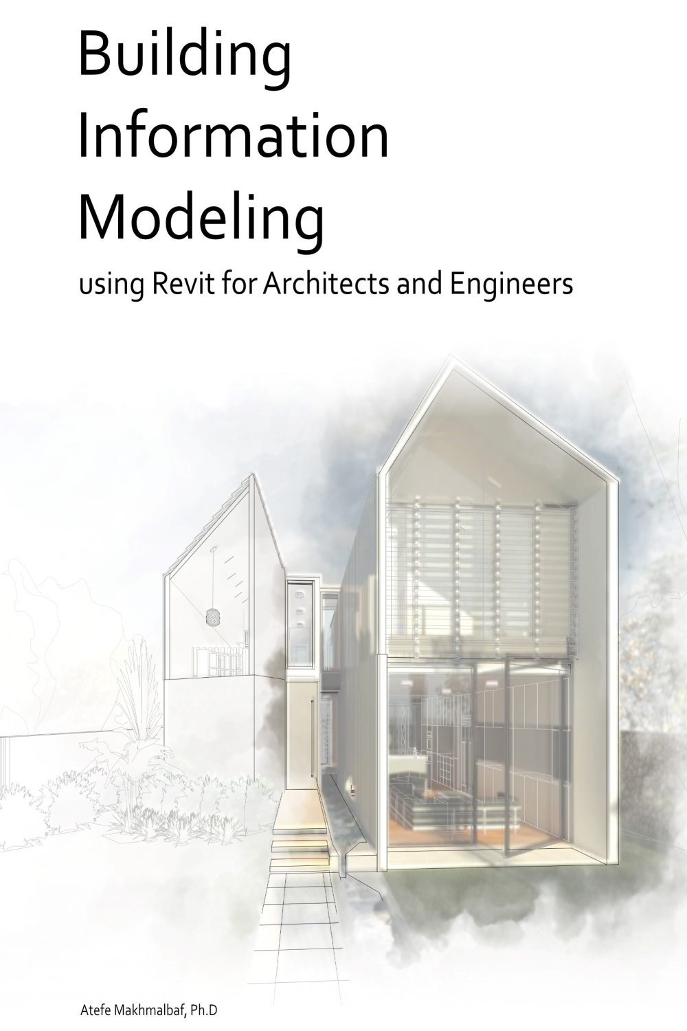 Building Information Modeling Using Revit For Architects And Engineers Atefe Makhmalbaf