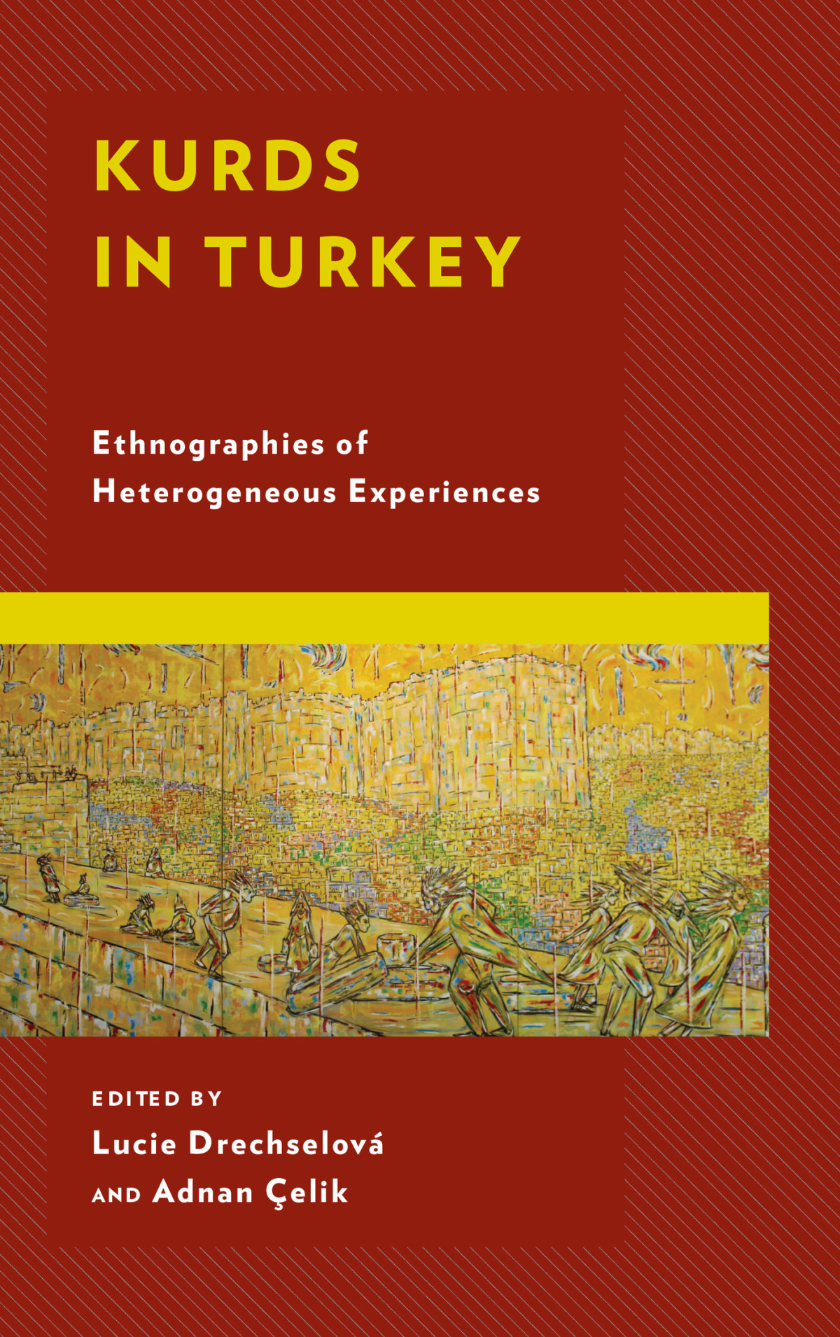Kurds In Turkey Ethnographies Of Heterogeneous Experiences 9781498575256 Drechselov