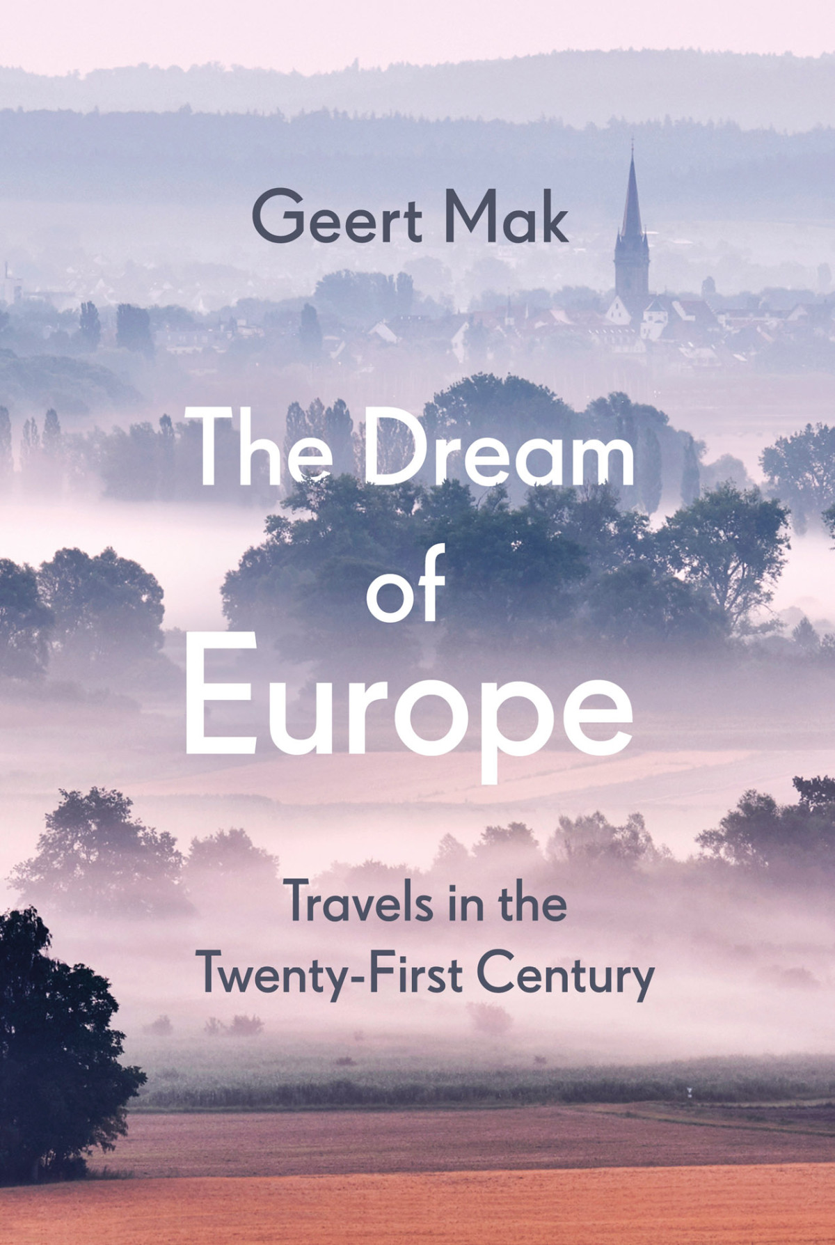 The Dream Of Europe Geert Mak