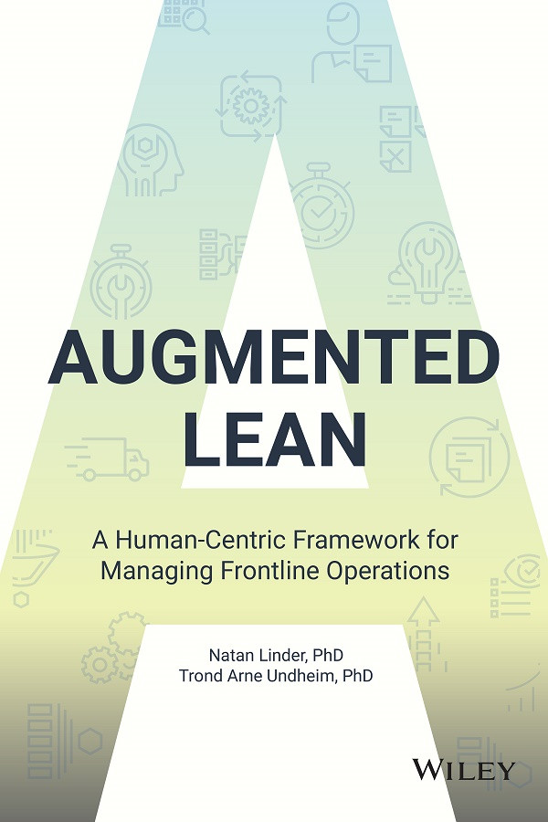 Augmented Lean A Humancentric Framework For Managing Frontline Operations Linder