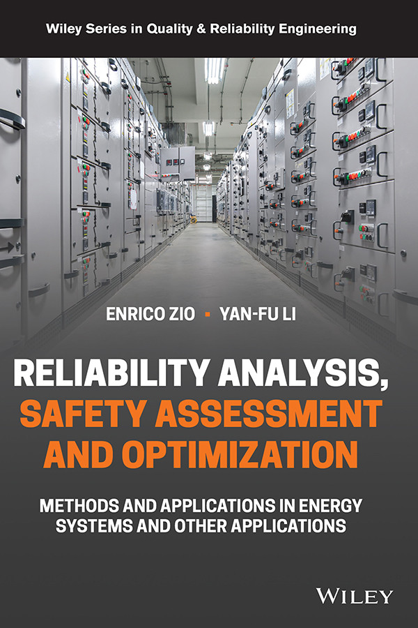Reliability Analysis Safety Assessment And Optimization Methods And Applications In Energy Systems And Other Applications Li