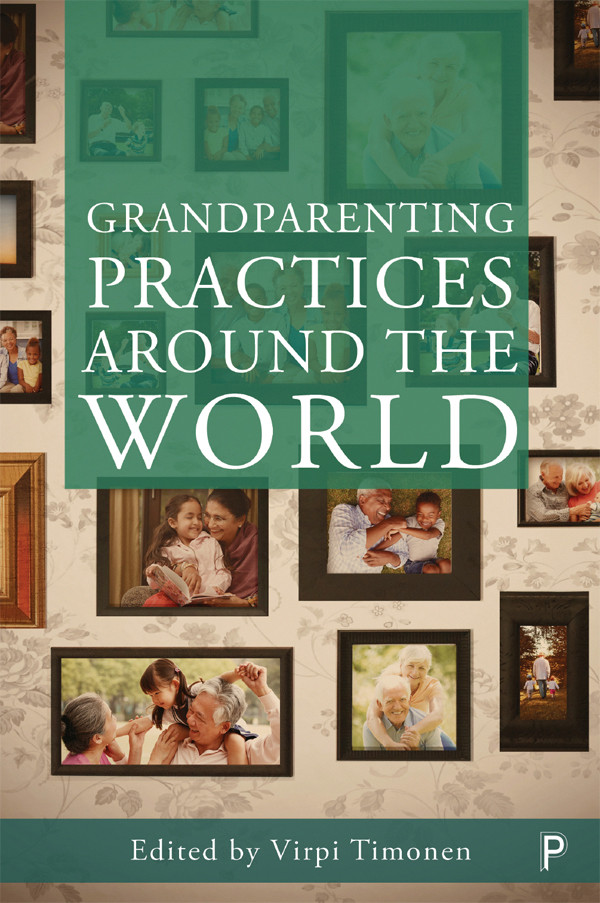 Grandparenting Practices Around The World Timonen Virpi
