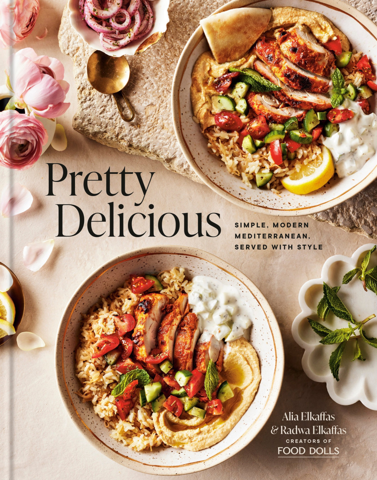 Pretty Delicious Simple Modern Mediterranean Served With Style A Cookbook Alia Elkaffas Radwa Elkaffas
