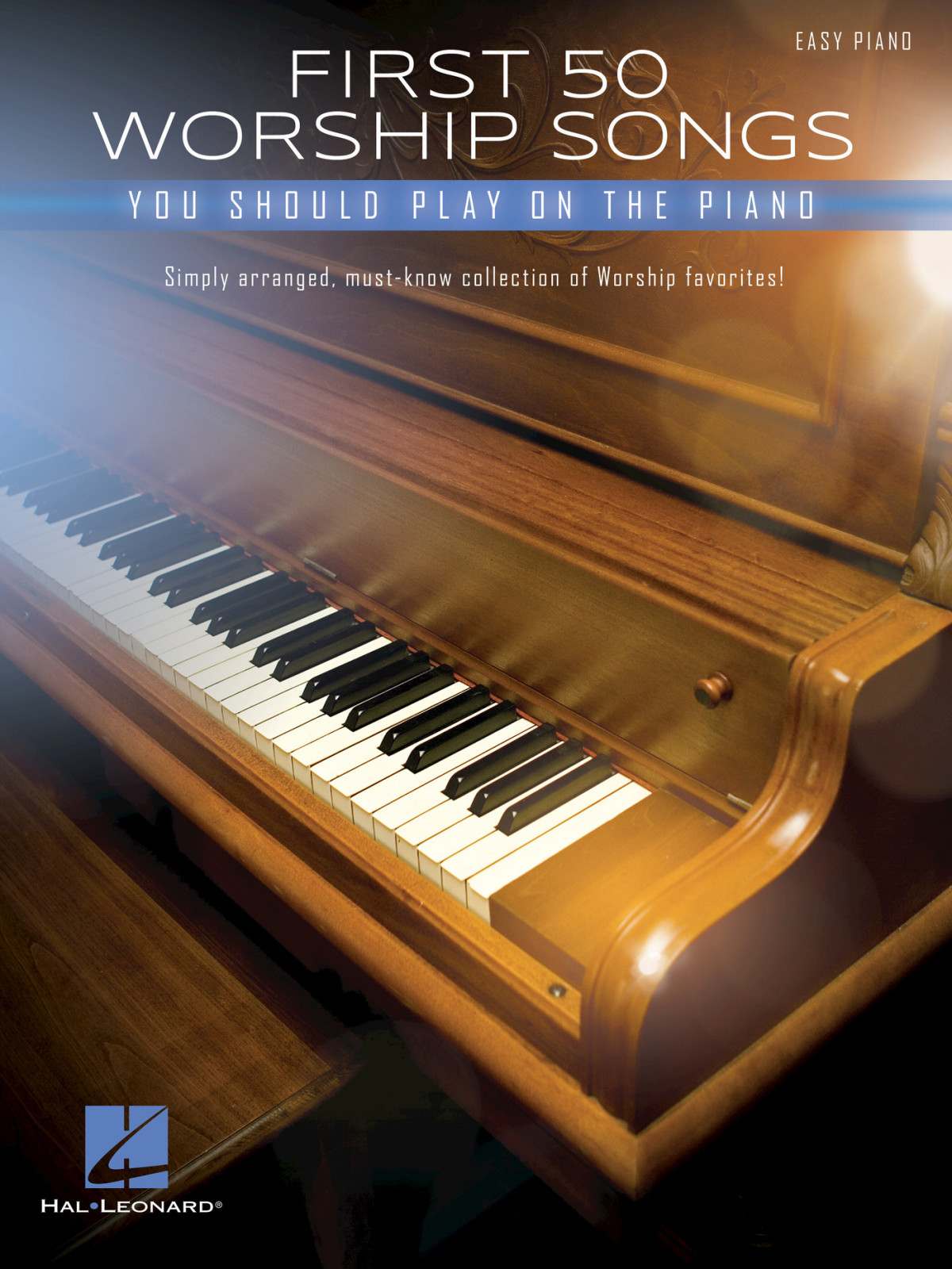 First 50 Worship Songs You Should Play On Piano Hal Leonard Corp
