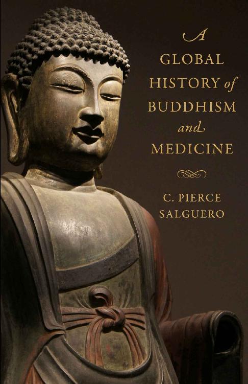 A Global History Of Buddhism And Medicine C Pierce Salguero