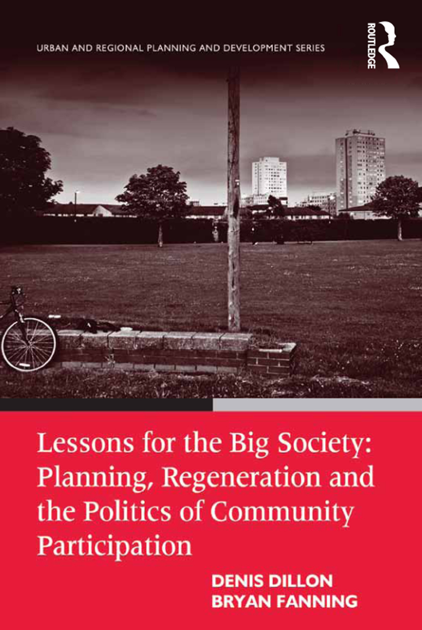 Lessons For The Big Society Planning Regeneration And The Politics Of Community Participation Denis Dillon Bryan Fanning