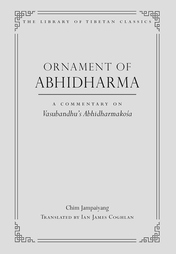 Ornament Of Abhidharma A Commentary On Vasubandhus Abhidharmakosa Library Of Tibetan Classics Book 23 Chim Jampalyang