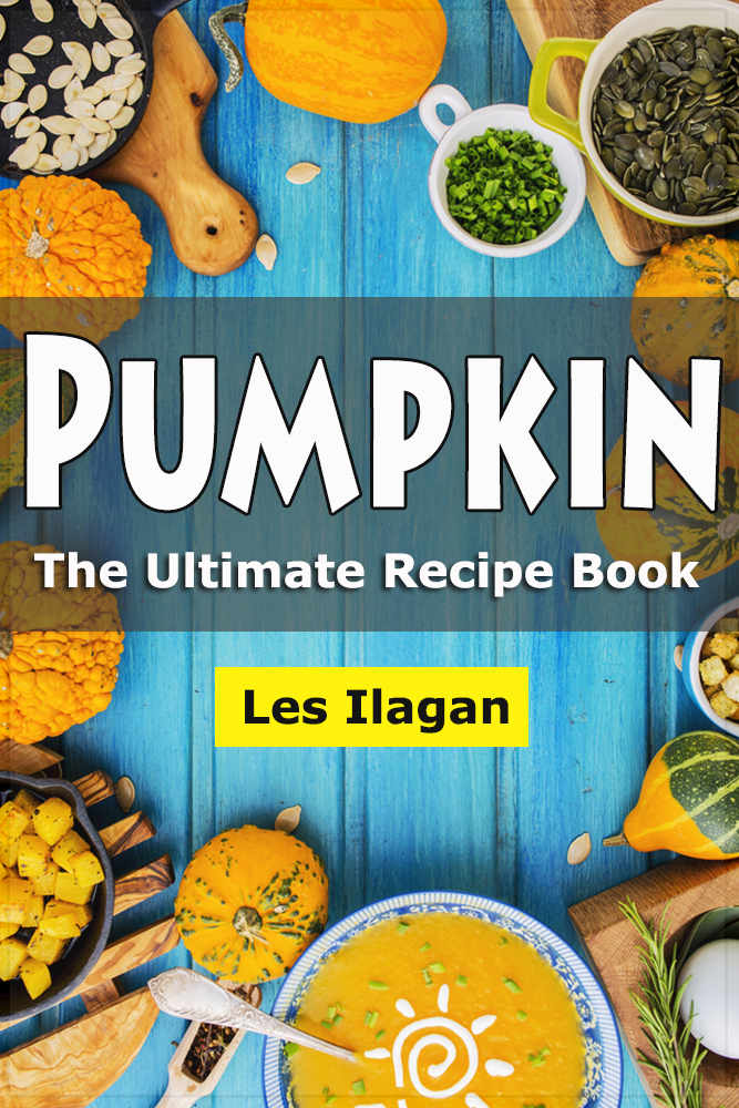 Pumpkin Cookbook The Ultimate Pumpkin Recipe Book Ilagan Les Content Arcade Publishing