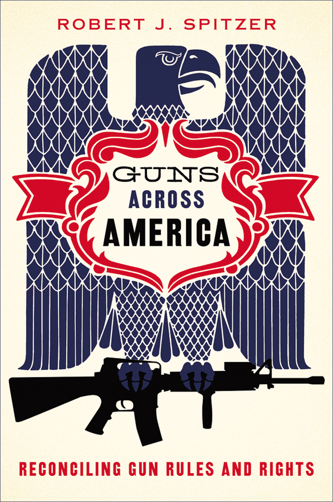 Guns Across America Spitzer Robert