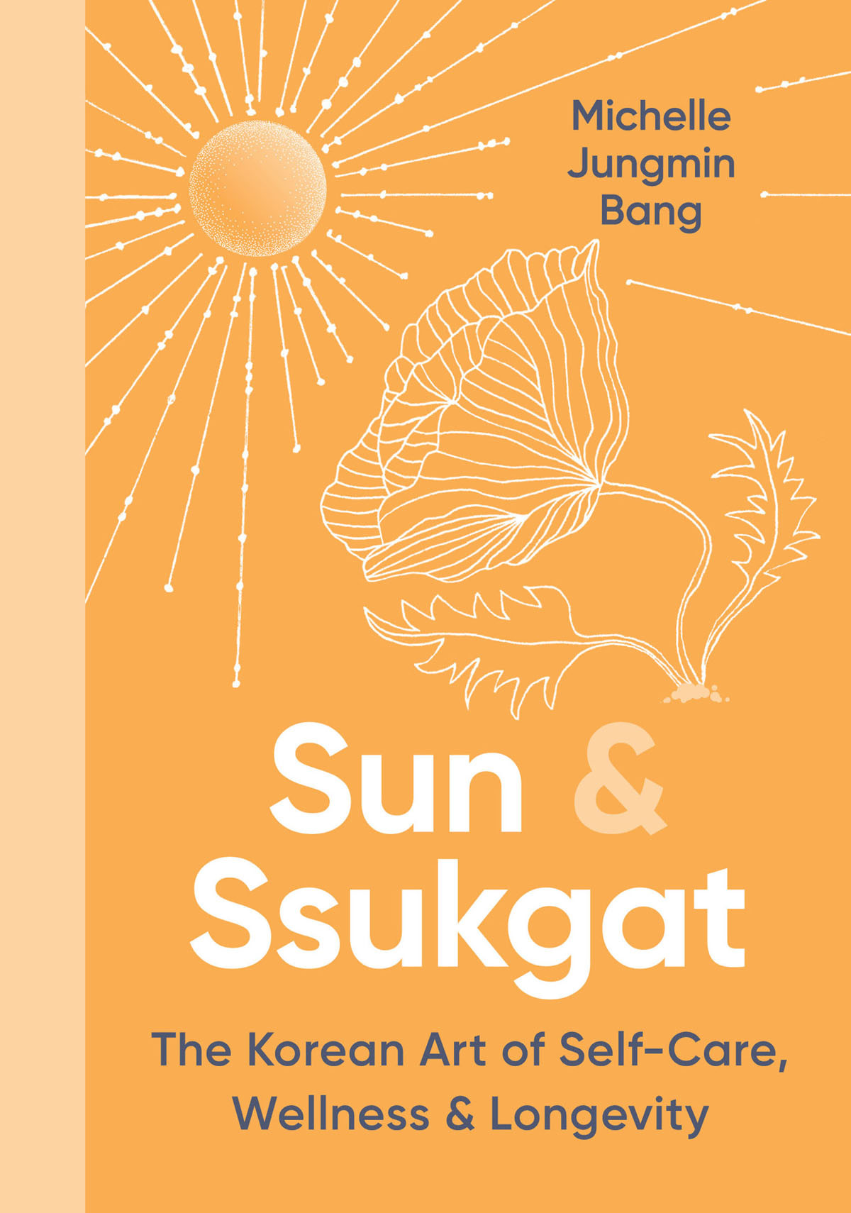 Sun Ssukgat The Korean Art Of Selfcare Wellness Longevity Michelle Jungmin Bang