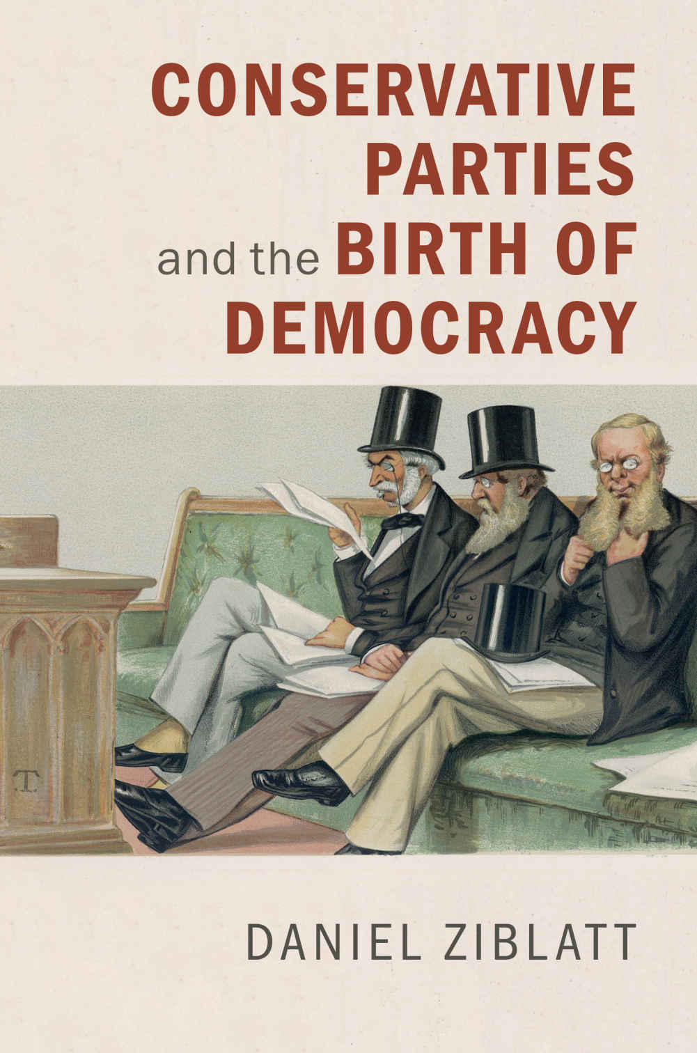 Conservative Parties And The Birth Of Democracy Cambridge Studies In Comparative Politics Daniel Ziblatt