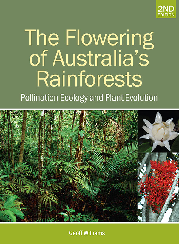 The Flowering Of Australias Rainforests Geoff Williams