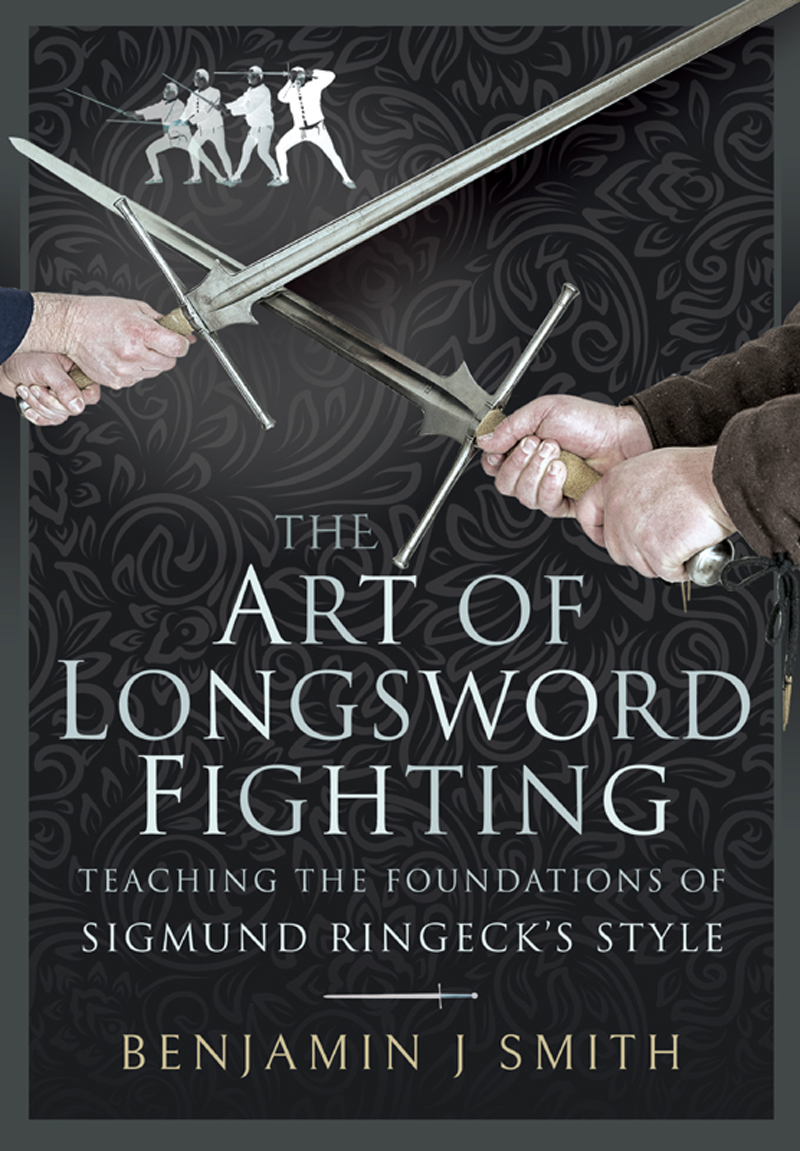 The Art Of Longsword Fighting Benjamin J Smith