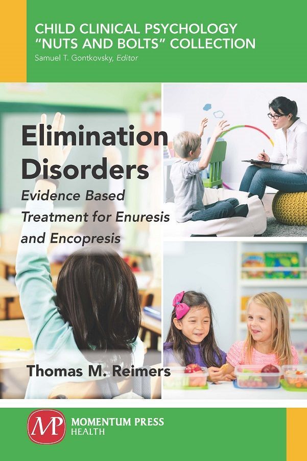 Elimination Disorders Evidencebased Treatment For Enuresis And Encopresis Thomas M Reimers