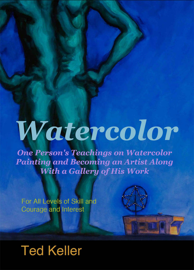 Watercolor One Persons Teachings On Watercolor Painting And Becoming An Artist Along With A Gallery Of His Work Keller