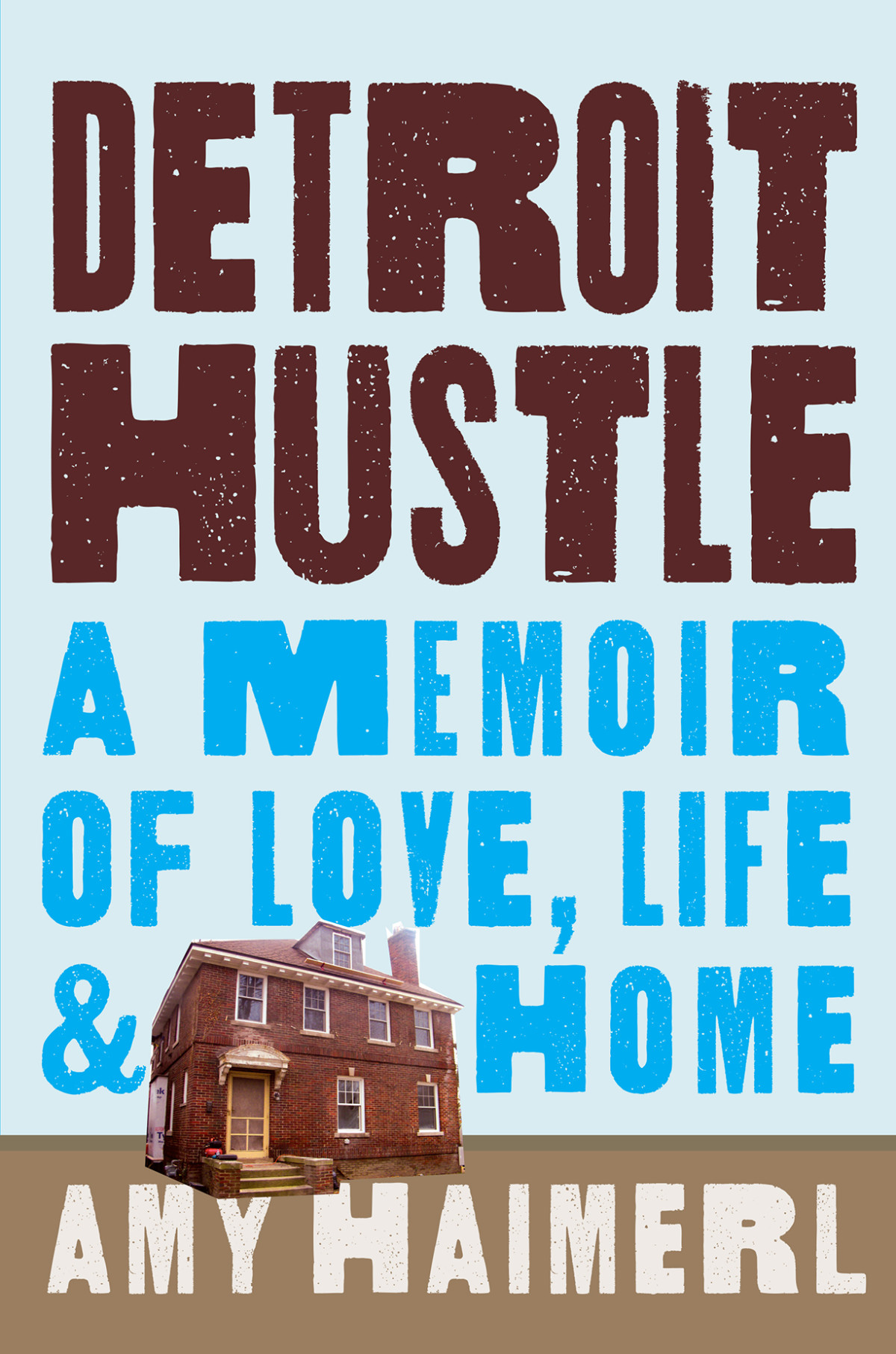 Detroit Hustle Amy Haimerl