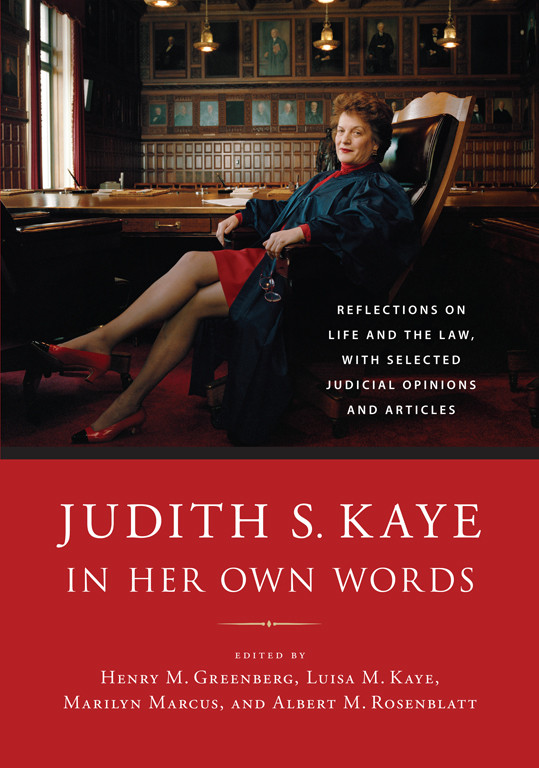 Judith S Kaye In Her Own Words Judith S Kayehenry M Greenbergluisa M Kayemarilyn Marcusalbert M Rosenblatt
