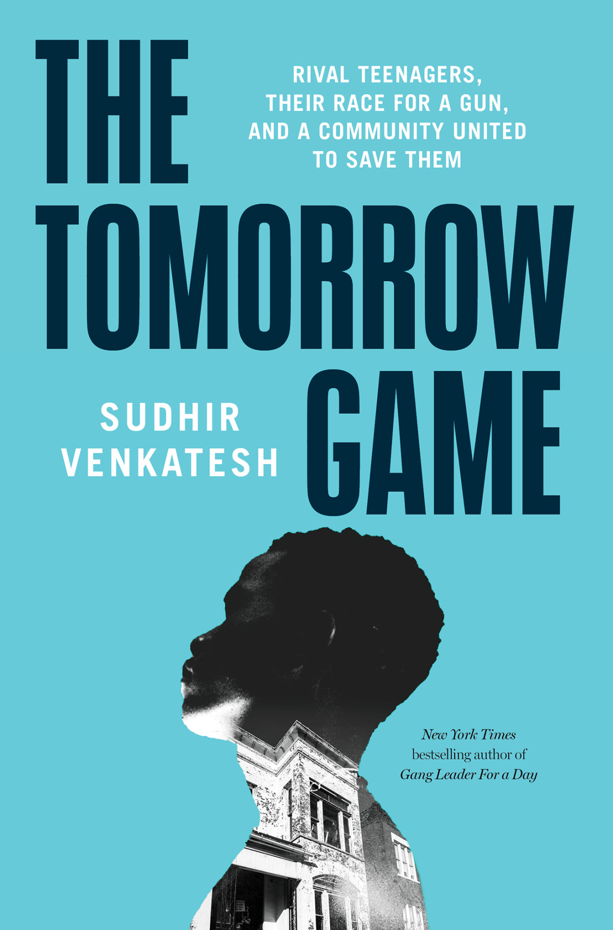 The Tomorrow Game Rival Teenagers Their Race For A Gun And A Community United To Save Them Sudhir Venkatesh