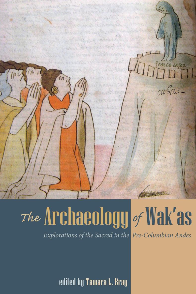The Archaeology Of Wakas Tamara L Bray