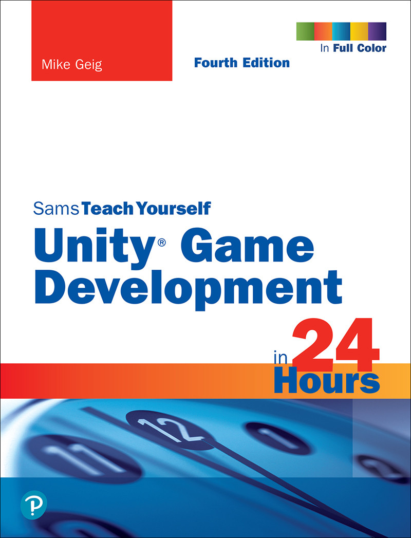 Unity Game Development In 24 Hours Sams Teach Yourself 4th Edition Mike Geig