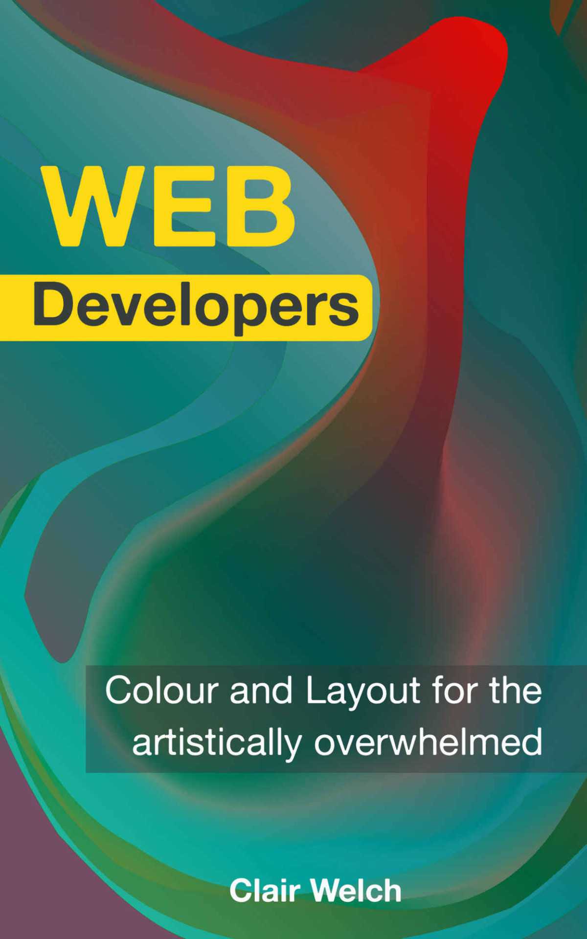 Web Developers Colour And Layout For The Artistically Overwhelmed Welch