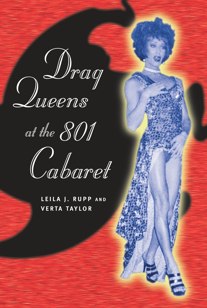 Drag Queens At The 801 Cabaret Leila J Rupp Verta Taylor
